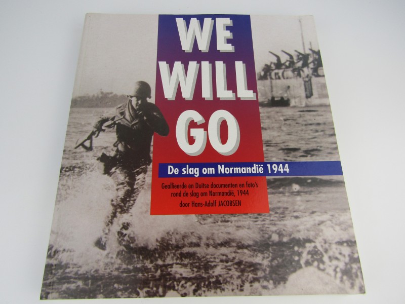 Boek: We Will Go, De Slag Om Normandië 1944, Speciale Editie 1994